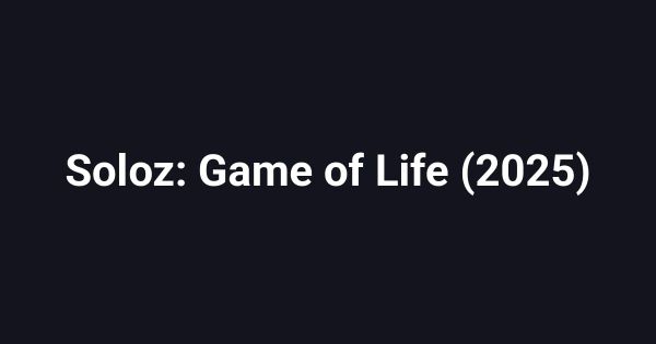 Soloz: Game of Life (2025)