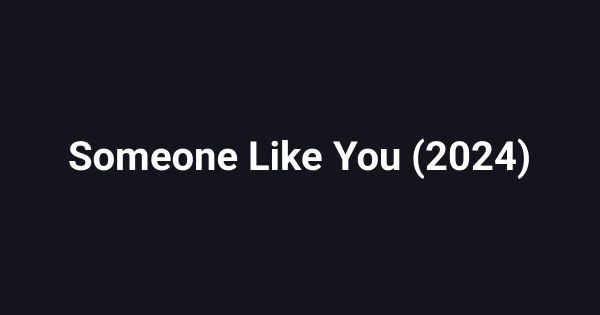Someone Like You (2024)