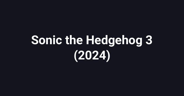 Sonic the Hedgehog 3 (2024)