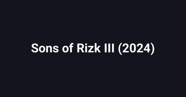 Sons of Rizk III (2024)