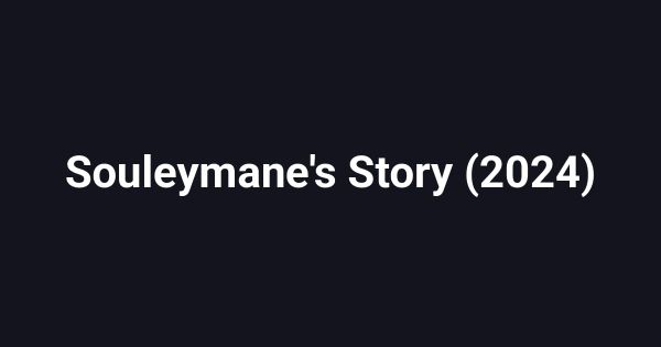 Souleymane's Story (2024)