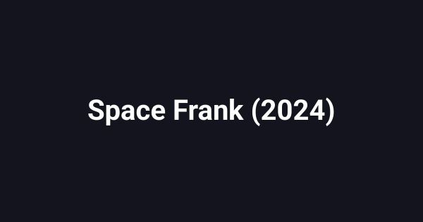 Space Frank (2024)