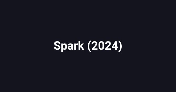 Spark (2024)