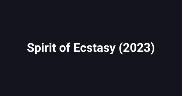Spirit of Ecstasy (2023)
