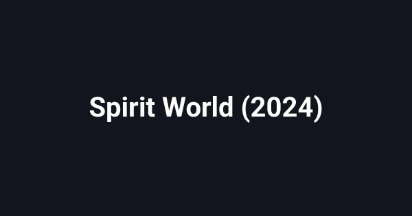 Spirit World (2024)