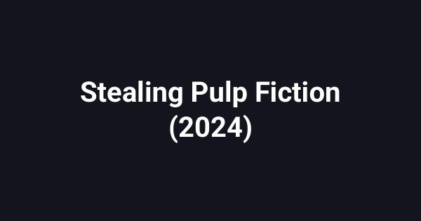 Stealing Pulp Fiction (2024)