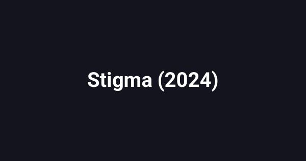 Stigma (2024)