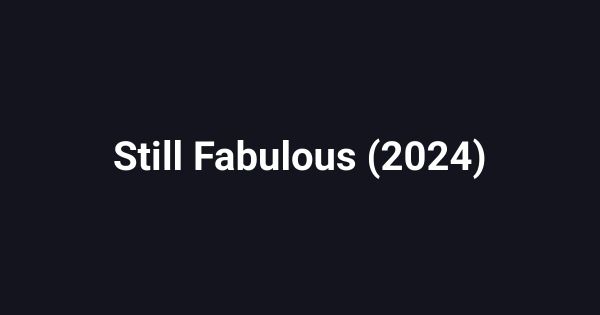 Still Fabulous (2024)