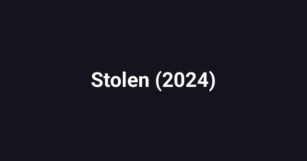 Stolen (2024)