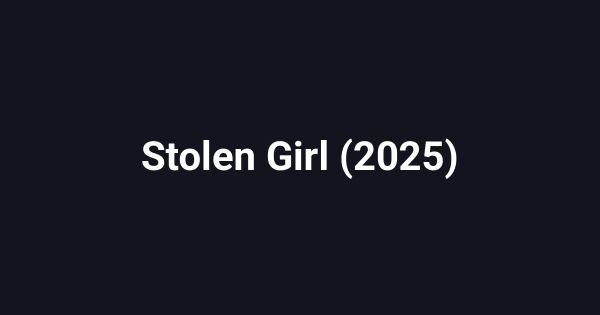 Stolen Girl (2025)