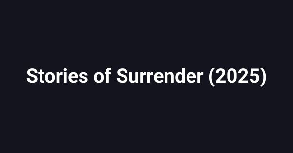 Stories of Surrender (2025)