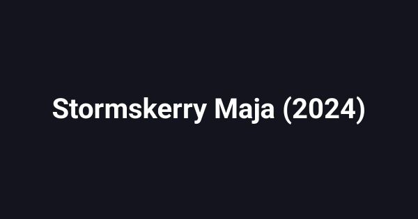 Stormskerry Maja (2024)