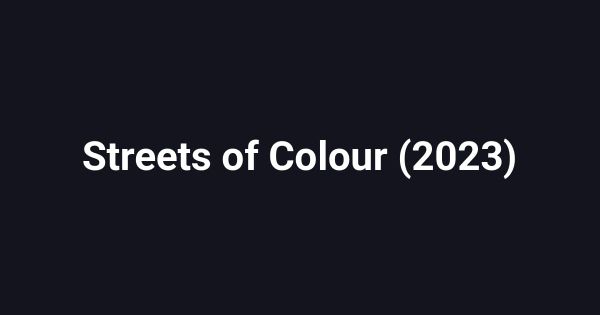 Streets of Colour (2023)