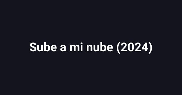 Sube a mi nube (2024)