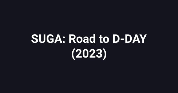 SUGA: Road to D-DAY (2023)