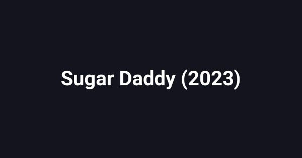 Sugar Daddy (2023)