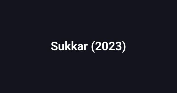 Sukkar (2023)