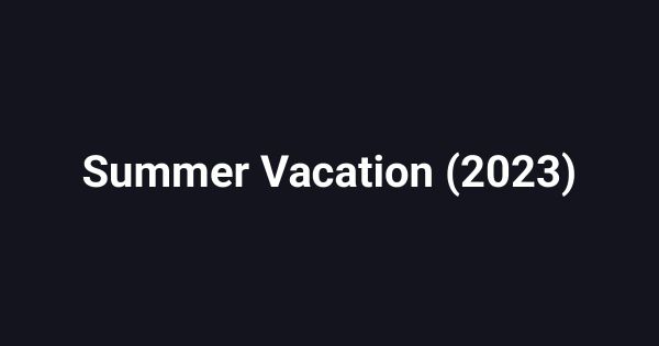 Summer Vacation (2023)