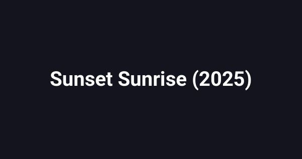 Sunset Sunrise (2025)