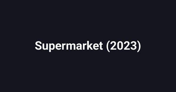 Supermarket (2023)