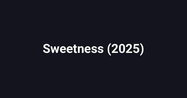 Sweetness (2025)