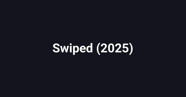 Swiped (2025)