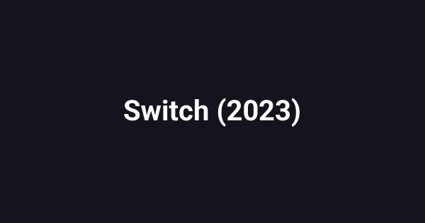 Switch (2023)