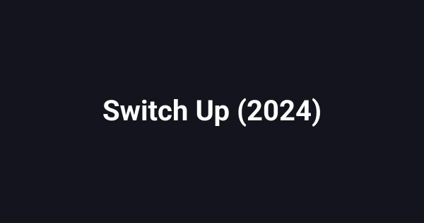 Switch Up (2024)