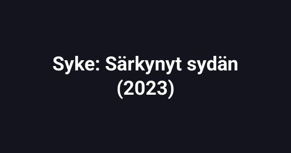 Syke: Särkynyt sydän (2023)