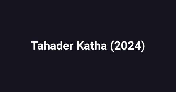 Tahader Katha (2024)