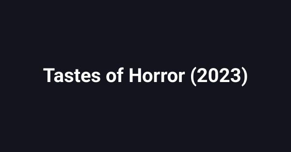 Tastes of Horror (2023)