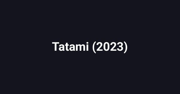 Tatami (2023)