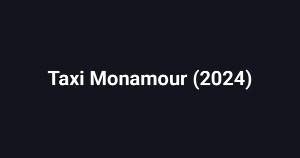 Taxi Monamour (2024)