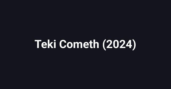 Teki Cometh (2024)