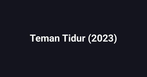 Teman Tidur (2023)