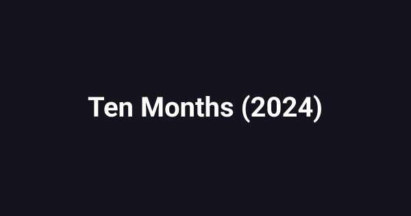 Ten Months (2024)
