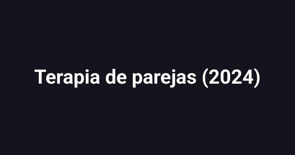 Terapia de parejas (2024)