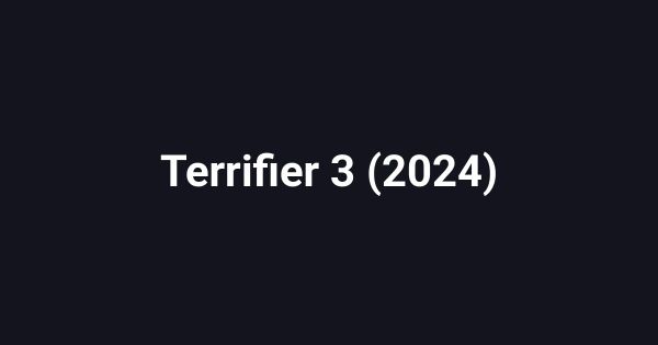 Terrifier 3 (2024)