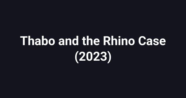 Thabo and the Rhino Case (2023)