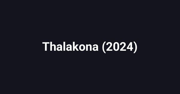 Thalakona (2024)