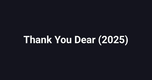 Thank You Dear (2025)