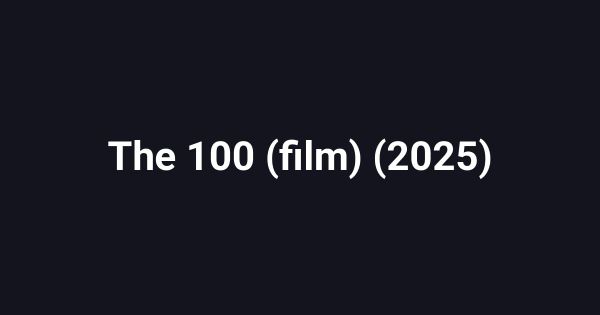 The 100 (film) (2025)