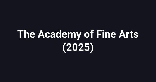 The Academy of Fine Arts (2025)