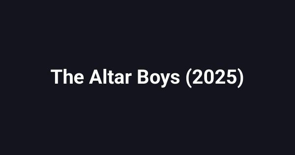 The Altar Boys (2025)