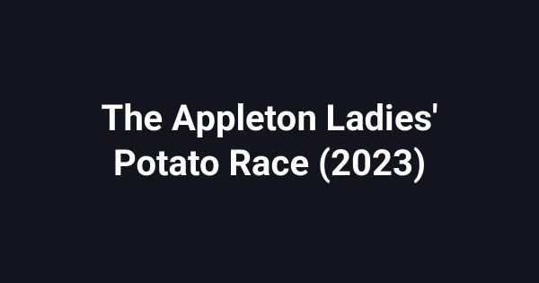 The Appleton Ladies' Potato Race (2023)