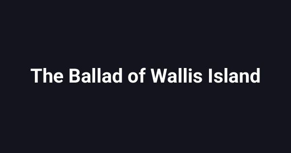 The Ballad of Wallis Island