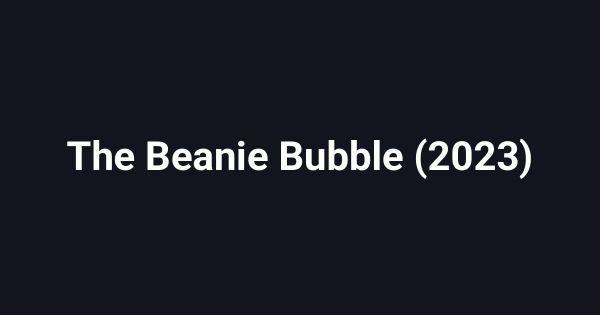 The Beanie Bubble (2023)