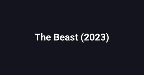 The Beast (2023)