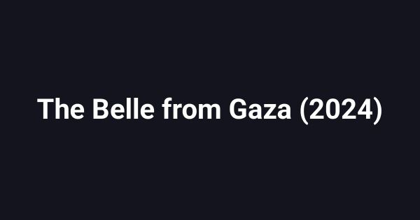 The Belle from Gaza (2024)