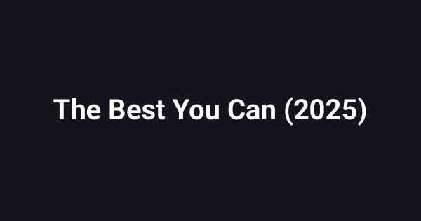 The Best You Can (2025)